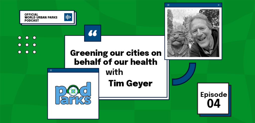 Greening our cities on behalf of our health with Tim Geyer