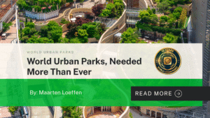 1Article August - World Urban Parks, Needed More Than Ever