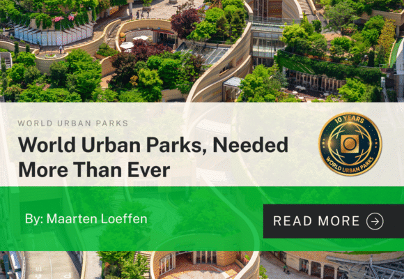 World Urban Parks, Needed More Than Ever