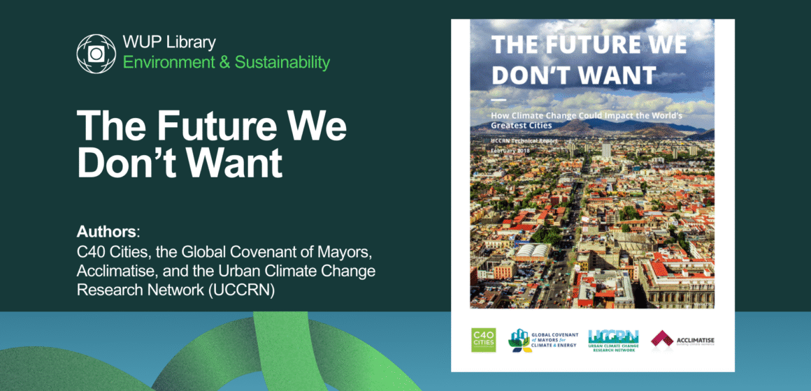 The Future We Don’t Want: How Climate Change Could Impact Our Cities