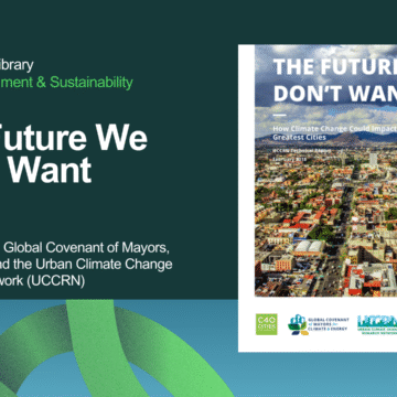 The Future We Don’t Want: How Climate Change Could Impact Our Cities