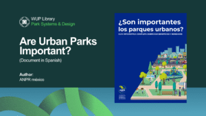 Park Systems & Design - Are Urban Parks Important