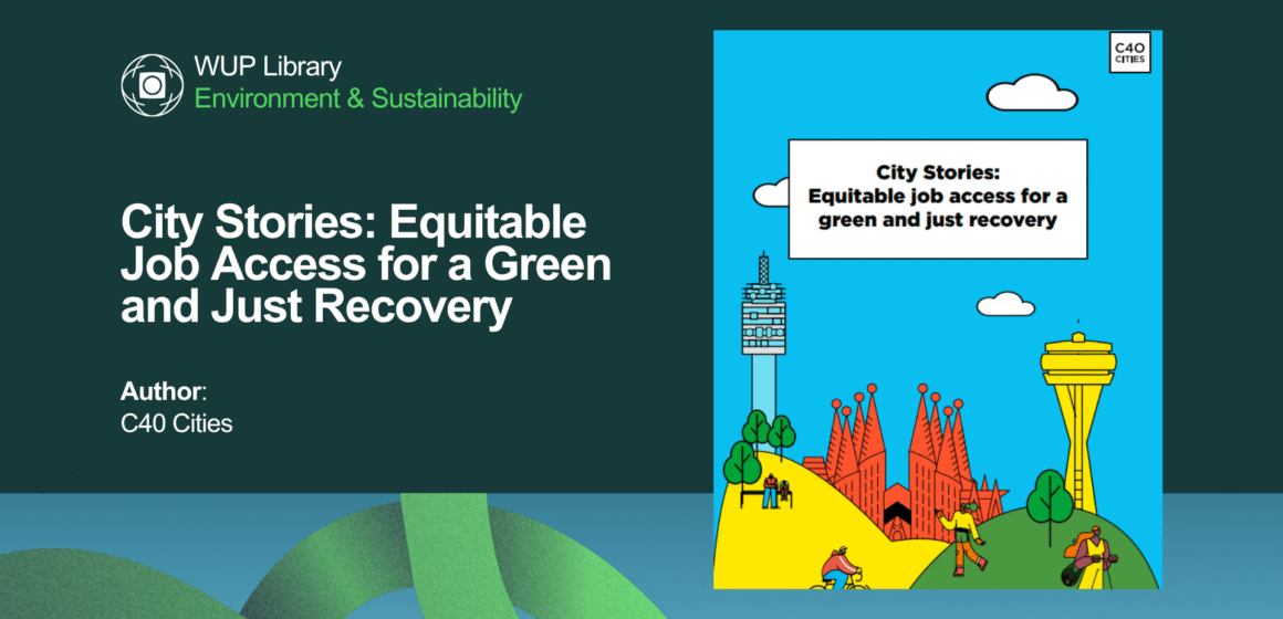City Stories: Equitable Job Access for a Green and Just Recovery City Stories: Equitable Job Access for a Green and Just Recovery