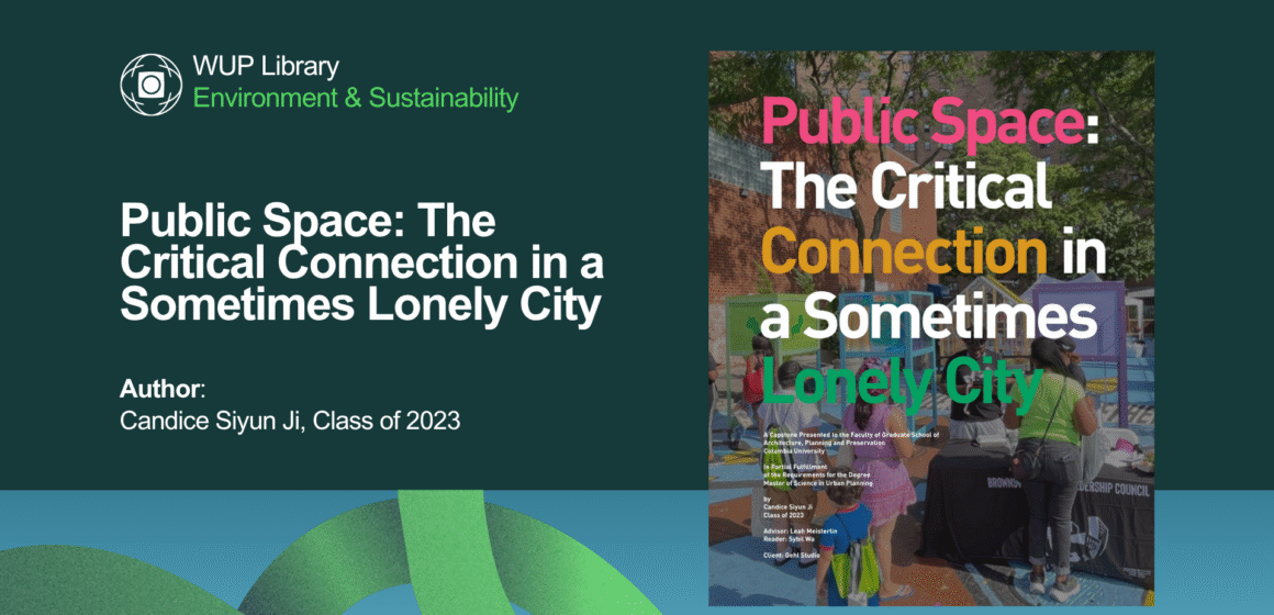 Public Space: The Critical Connection in a Sometimes Lonely City Public Space: The Critical Connection in a Sometimes Lonely City