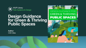 Park Systems & Design - Design Guidance for Green & Thriving Public Spaces