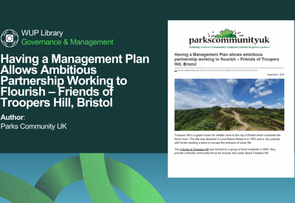 Having a Management Plan Allows Ambitious Partnership Working to Flourish – Friends of Troopers Hill, Bristol