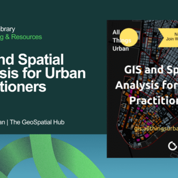 GIS and Spatial Analysis for Urban Practitioners