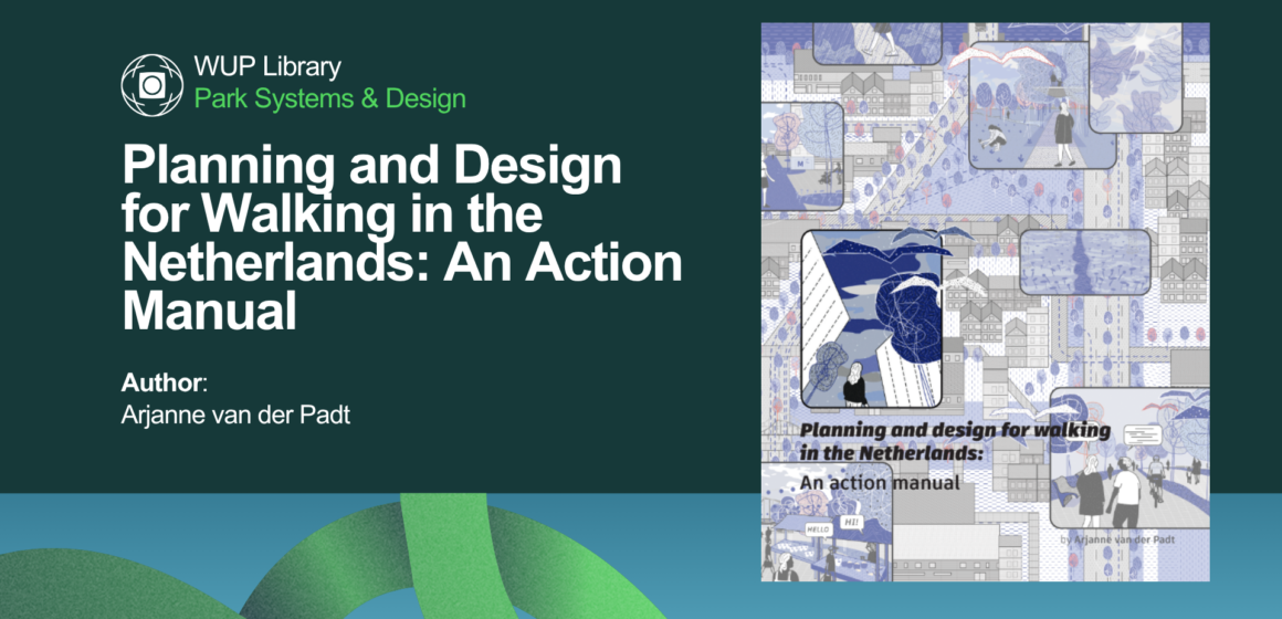 Planning and Design for Walking in the Netherlands: An Action Manual