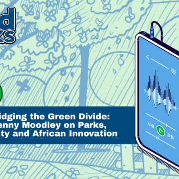 Bridging the Green Divide: Jenny Moodley on Parks, Equity, and African Innovation Bridging the Green Divide: Jenny Moodley on Parks, Equity, and African Innovation