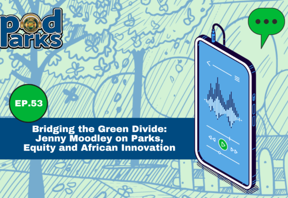 Bridging the Green Divide: Jenny Moodley on Parks, Equity, and African Innovation