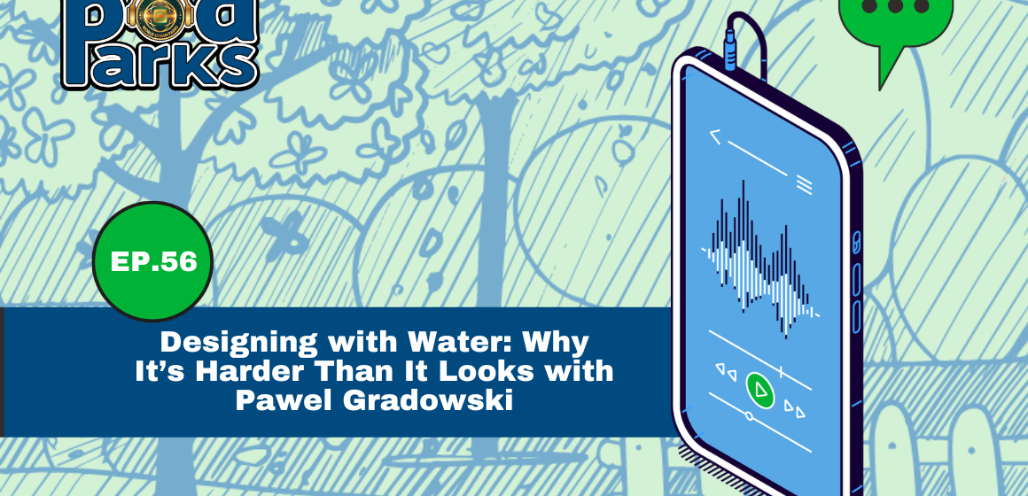Designing with Water: Why It’s Harder Than It Looks with Pawel Gradowski Designing with Water: Why It’s Harder Than It Looks with Pawel Gradowski