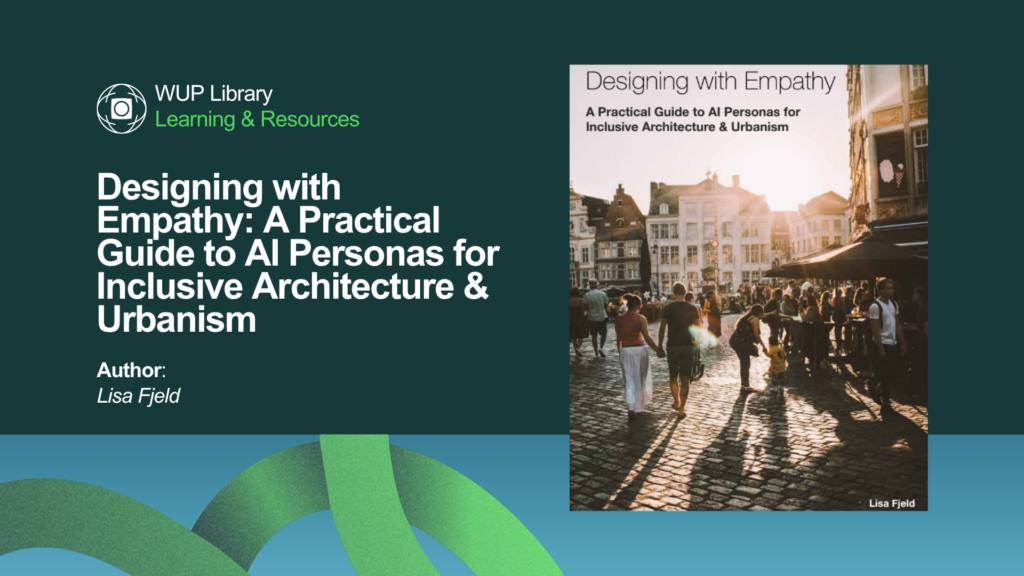 Designing with Empathy: A Practical Guide to AI Personas for Inclusive Architecture & Urbanism